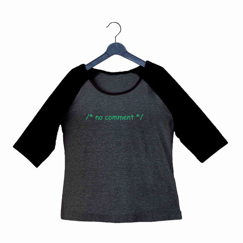 Coding Nerd Engineering COMMENT NO COMMENT Custom Printed Graphic Design Raglan T-Shirt for Women